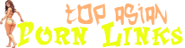Top Asian Porn Links